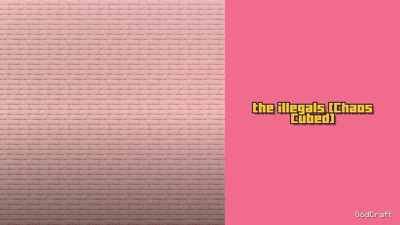 the illegals [Chaos Cubed]