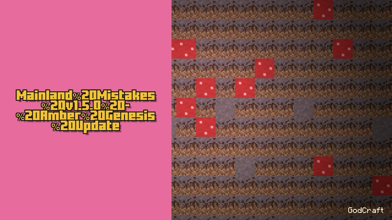 Mainland Mistakes v1.5.0 - Amber Genesis Update